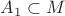 $A_1 \subset M$