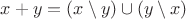 $x + y = (x \setminus y) \cup (y \setminus x)$