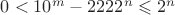 $0<10^m-2222^n \leqslant 2^n$