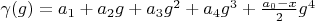$\gamma(g)=a_1+a_2 g+a_3 g^2+a_4 g^3+\frac{a_0-x}{2} g^4$