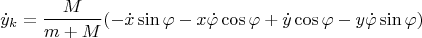 $$\dot y_{k}=\frac{M}{m+M}(-\dot x\sin\varphi-x\dot\varphi\cos\varphi+\dot y\cos\varphi-y\dot\varphi\sin\varphi)$$
