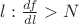 $ l: \frac{df}{dl}>N$