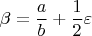$$\beta=\frac{a}{b}+\frac{1}{2}\varepsilon$$
