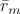 $\bar{r}_m$