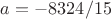 $a=-8324/15$