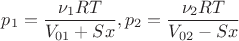 $p_1=\dfrac{\nu_1 RT}{V_{01}+Sx},p_2=\dfrac{\nu_2 RT}{V_{02}-Sx}$ $p_1=\dfrac{\nu_1 RT}{V_{01}+Sx},p_2=\dfrac{\nu_2 RT}{V_{02}-Sx}$