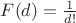 $F(d)=\frac{1}{d!}$