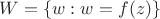 $W=\{ w:w=f(z)\}$
