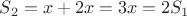 $S_2 = x + 2x = 3x = 2S_1$