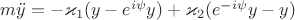 $m\ddot y=-\varkappa_1(y-e^{i\psi}y)+\varkappa_2(e^{-i\psi}y-y)$