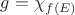 $g=\chi_{f(E)}$