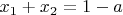 $x_1+x_2=1-a$