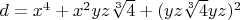 $d=x^4+x^2 y z \sqrt[3]{4}+(y z \sqrt[3]{4} y z)^2$