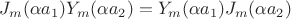 $J_m(\alpha a_1)Y_m(\alpha a_2)=Y_m(\alpha a_1)J_m(\alpha a_2)$