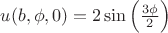 $u(b,\phi ,0)=2\sin \left (\frac {3\phi }2\right )$