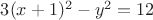 $3(x+1)^2-y^2=12$