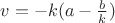 $v = -k(a - \frac b k)$