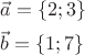 \[
\begin{gathered}
  \vec a = \{ 2;3\}  \hfill \\
  \vec b = \{ 1;7\}  \hfill \\ 
\end{gathered} 
\]