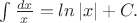 $\int\frac{dx}{x}=ln\left\vert x\right\vert+C.$