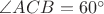 $\angle ACB=60^{\circ}$