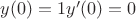 $y(0)=1   y'(0)=0 $