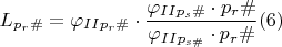 $$L_{p_{r}\#} = \varphi_{II p_r\#} \cdot \dfrac{\varphi_{II p_s\#}\cdot p_r\#}{\varphi_{II p_{s\#}} \cdot p_r\#} \egno (6)$$