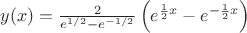 $y(x)=\frac{2}{e^{1/2}-e^{-1/2}}\left(e^{\frac{1}{2}x}-e^{-\frac{1}{2}x}\right)$