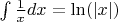 $\int \frac{1}{x}dx=\ln(\left | x \right |)$