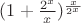 $(1+\frac {2^x} x })^{{ \frac x {2^x}}$