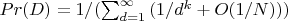 $Pr(D)=1/(\sum_{d=1}^{\infty}{(1/d^k+O(1/N))})$