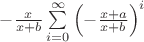 $-\frac{x}{x+b}\sum\limits_{i=0}^{\infty}\left(-\frac{x+a}{x+b}\right)^i$