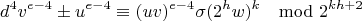 $$d^4v^{e-4}\pm u^{e-4}\equiv (uv)^{e-4}\sigma (2^hw)^k \mod 2^{kh+2}$$