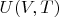 $U(V,T)$
