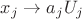 $x_j\to a_jU_j$
