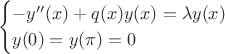 $$
\begin{cases}
-y''(x)+q(x)y(x)=\lambda y(x)\\
y(0)=y(\pi)=0\\
\end{cases}
$$