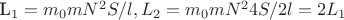L_1=m_0mN^2S/l,L_2=m_0mN^24S/2l=2L_1