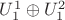$U^1_1 \oplus U^2_1$