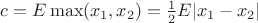 $c=E\max (x_1,x_2)=\frac 12E|x_1-x_2|$
