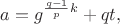 $a=g^{\frac{q-1}{p}k}+qt,$