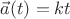 $\vec{a}(t)=kt$