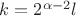 $k=2^{\alpha-2}l$