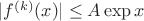 $|f^{(k)}(x)|\le A\exp x$