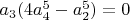 $a_3 (4 a_4^5-a_2^5)=0$