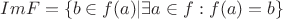 $ImF=\{b \in f(a)| \exists a \in f:f(a)=b\}$