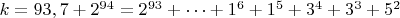 $ k=93,7+2^{94}=2^{93}+&hellip;+1^6+1^5+3^4+3^3+5^2$