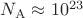 $N_\mathrm{A}\approx 10^{23}$ $N_\mathrm{A}\approx 10^{23}$
