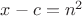 $x-c=n^2$