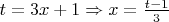 $t=3x+1\Rightarrow x=\frac{t-1}{3}$
