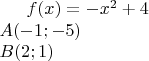 $f(x)=-x^2+4\\A(-1;-5)\\B(2;1)$
