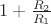 $1+\frac{R_2}{R_1}$